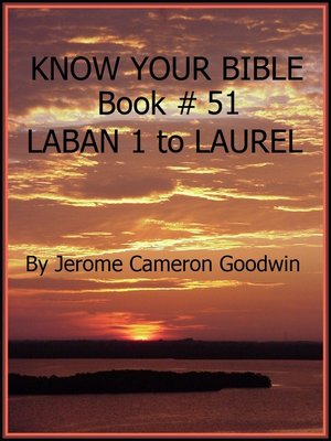 cover image of LABAN 1 to LAUREL--Book 51--Know Your Bible